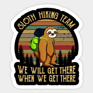 Sloth Hiking Team Tshirt Vintage SLoth Gift Tee For Hiker Sticker